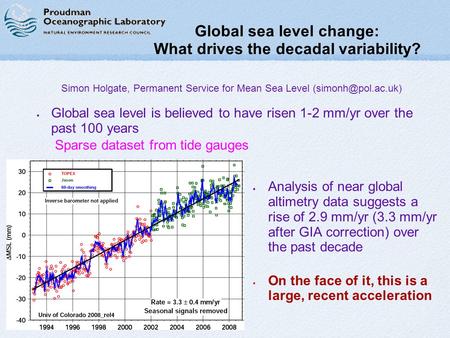 Global sea level change: What drives the decadal variability? Analysis of near global altimetry data suggests a rise of 2.9 mm/yr (3.3 mm/yr after GIA.