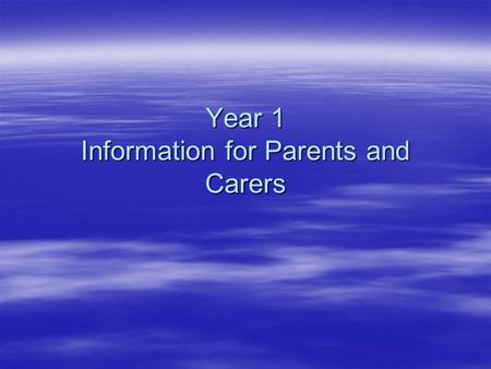 Year 1 Information for Parents and Carers. Teamwork  The children meet the following teaching staff during the course of the week; Mrs Howard, Mrs Porter,