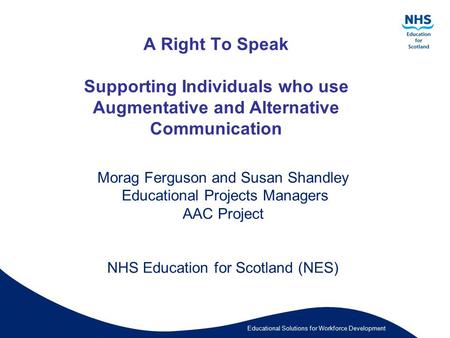 Morag Ferguson and Susan Shandley Educational Projects Managers