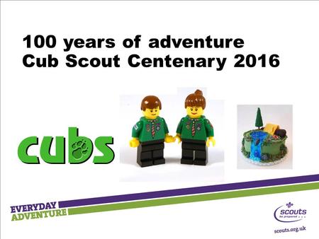 100 years of adventure Cub Scout Centenary 2016.