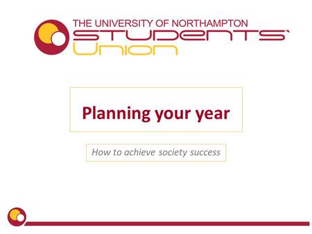 Planning your year How to achieve society success.