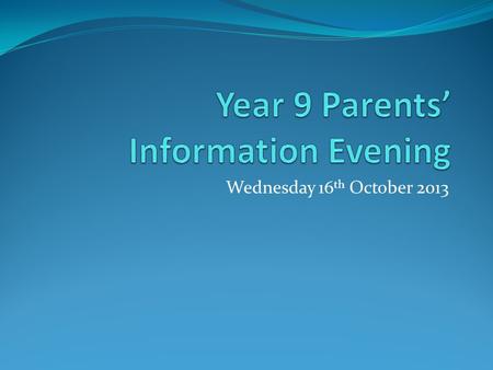 Year 9 Parents’ Information Evening