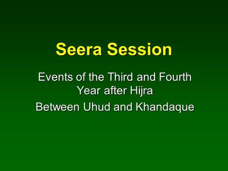 Seera Session Events of the Third and Fourth Year after Hijra