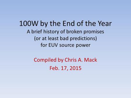 Compiled by Chris A. Mack Feb. 17, 2015