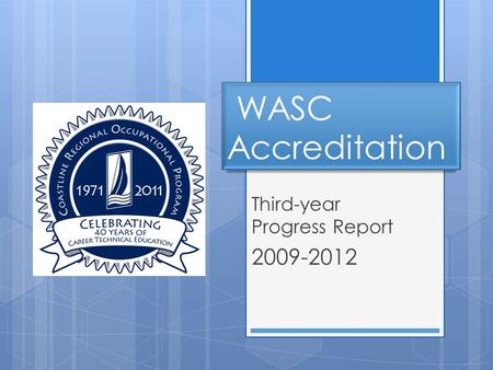 Third-year Progress Report 2009-2012 WASC Accreditation.
