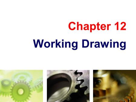 Chapter 12 Working Drawing