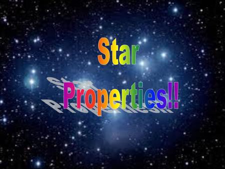 Star Properties!!.