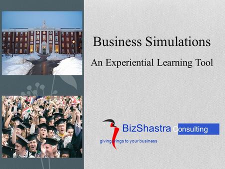 BizShastra Consulting Business Simulations An Experiential Learning Tool giving wings to your business.