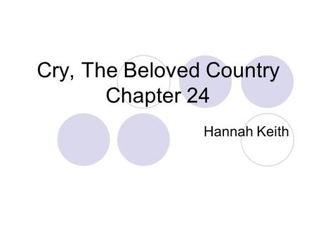 Cry, The Beloved Country Chapter 24 Hannah Keith.