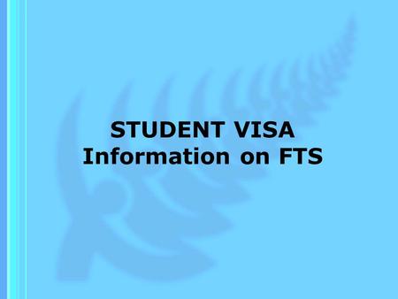 STUDENT VISA Information on FTS