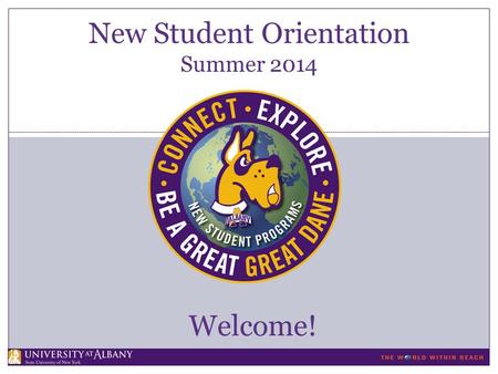 New Student Orientation Summer 2014 Welcome!. New Student Programs University Health Center REQUIRED HEALTH FORM NO physician input necessary Takes less.