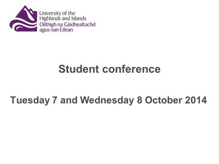 Student conference Tuesday 7 and Wednesday 8 October 2014.