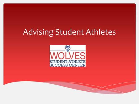 Advising Student Athletes.  UWG’s student-athlete population is around 300.  Men’s Sports:  Baseball  Basketball  Cross Country  Football  Golf.