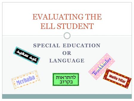 EVALUATING THE ELL STUDENT