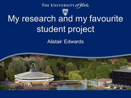 Alistair Edwards My research and my favourite student project.