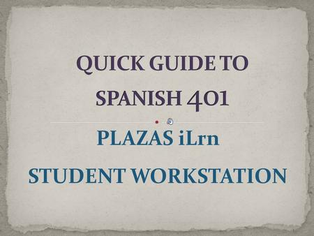 PLAZAS iLrn STUDENT WORKSTATION. If you don’t have an account click on Students to create one.