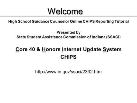 Welcome Core 40 & Honors Internet Update System CHIPS