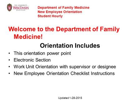 Welcome to the Department of Family Medicine! Orientation Includes