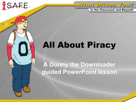 All About Piracy A Donny the Downloader guided PowerPoint lesson.