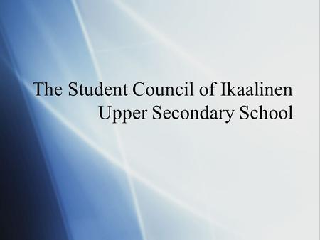 The Student Council of Ikaalinen Upper Secondary School.