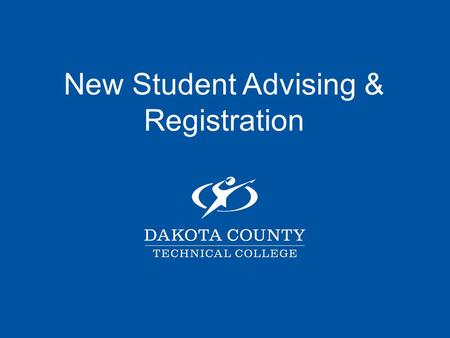 New Student Advising & Registration. Overview of Materials Award Options Accuplacer Assessment First-Time Registration Changing Course Schedule Tuition.