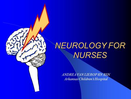 NEUROLOGY FOR NURSES ANDREA VAN LIEROP RN BSN