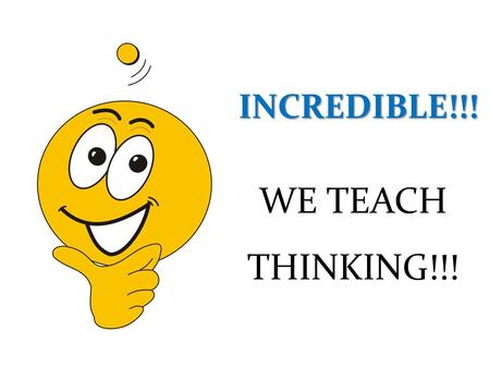 INCREDIBLE!!! WE TEACH THINKING!!!. Benefits for schools, teachers, parents THE CHEST OF SECRETS.