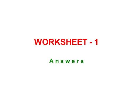 WORKSHEET - 1 A n s w e r s. Write synonyms (=) or antonyms (X) of these words –away = –popular = –quick = –shopper= –deliver = –advantage x –create =