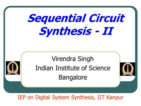 Sequential Circuit Synthesis - II