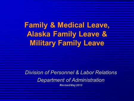 Family & Medical Leave, Alaska Family Leave & Military Family Leave