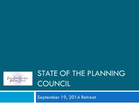 STATE OF THE PLANNING COUNCIL September 19, 2014 Retreat.