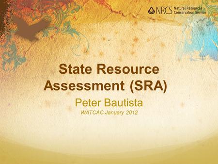 State Resource Assessment (SRA) Peter Bautista WATCAC January 2012.