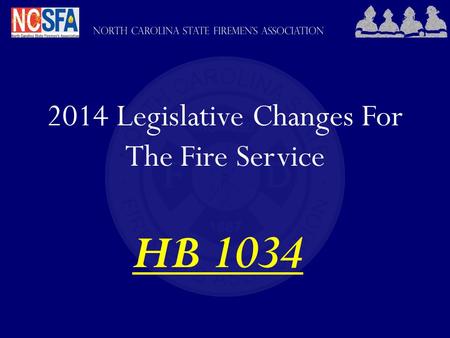 2014 Legislative Changes For The Fire Service HB 1034.