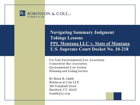 Navigating Summary Judgment Takings Lessons PPL Montana LLC v. State of Montana U.S. Supreme Court Docket No. 10-218 For Yale Environmental Law Association.
