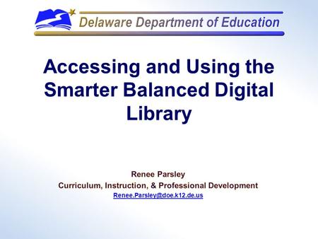 Accessing and Using the Smarter Balanced Digital Library.
