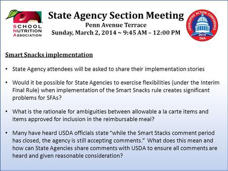State Agency Section Meeting Penn Avenue Terrace Sunday, March 2, 2014 ~ 9:45 AM – 12:00 PM Smart Snacks implementation State Agency attendees will be.