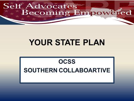 YOUR STATE PLAN OCSS SOUTHERN COLLABOARTIVE. THINGS TO REMEMBER Once you have joined put your device (computer, tablet, phone) on mute During roll call,