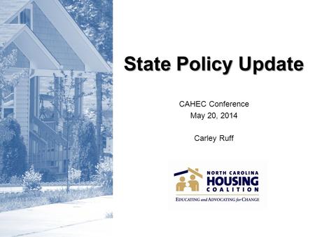 State Policy Update CAHEC Conference May 20, 2014 Carley Ruff.