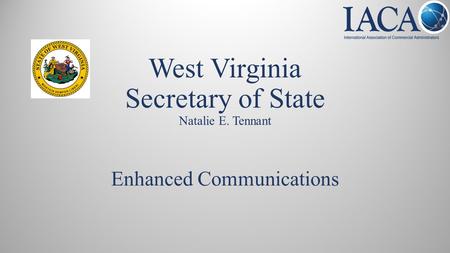 West Virginia Secretary of State Natalie E. Tennant Enhanced Communications.