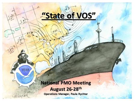 “State of VOS” National PMO Meeting August 26-28 th Operations Manager, Paula Rychtar 1.