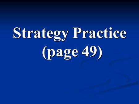 Strategy Practice (page 49)