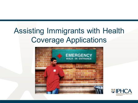 Assisting Immigrants with Health Coverage Applications.