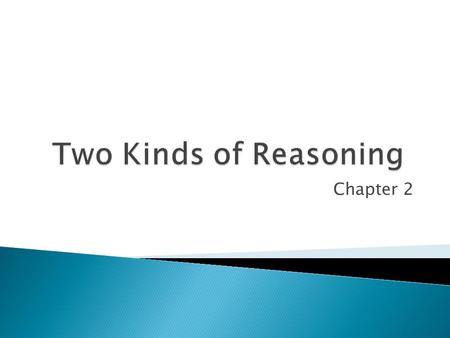 Two Kinds of Reasoning Chapter 2.