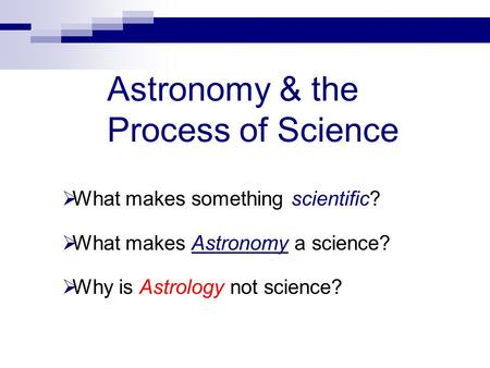 Astronomy & the Process of Science