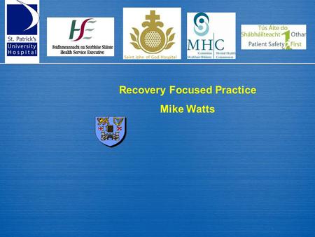 Recovery Focused Practice Mike Watts. Who am I  Someone who has recovered from mental illness  Married to Fran who also has recovered from mental illness.