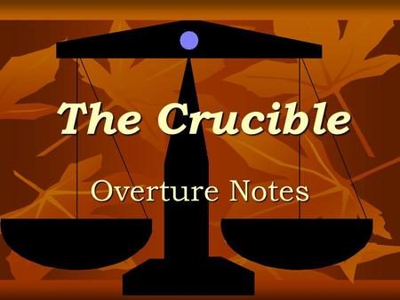 The Crucible Overture Notes.