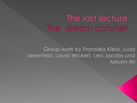 The last lecture The dream catcher