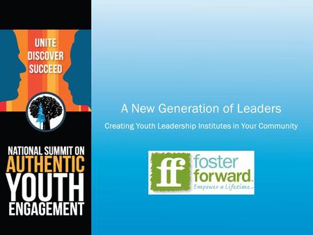 A New Generation of Leaders Creating Youth Leadership Institutes in Your Community.
