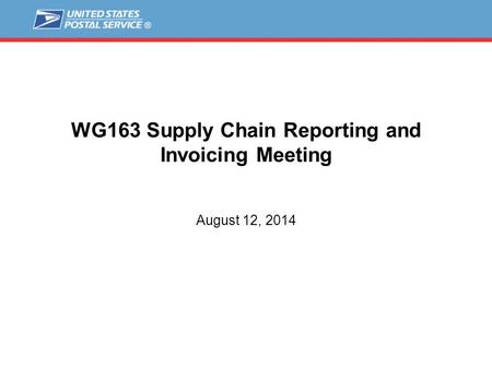 WG163 Supply Chain Reporting and Invoicing Meeting August 12, 2014.