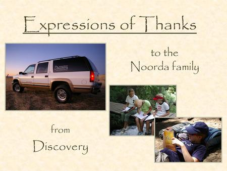 Expressions of Thanks from Discovery to the Noorda family.
